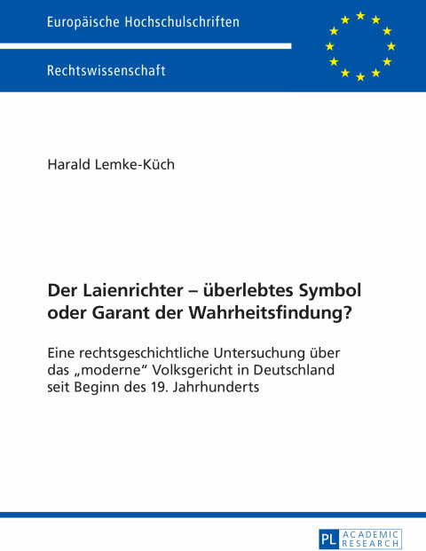 Cover image for book Der Laienrichter – ueberlebtes Symbol oder Garant der Wahrheitsfindung?
