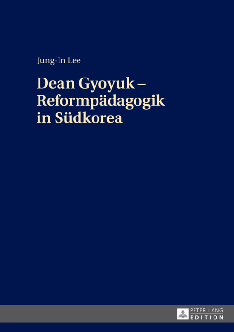 Cover image for book Dean Gyoyuk – Reformpaedagogik in Suedkorea