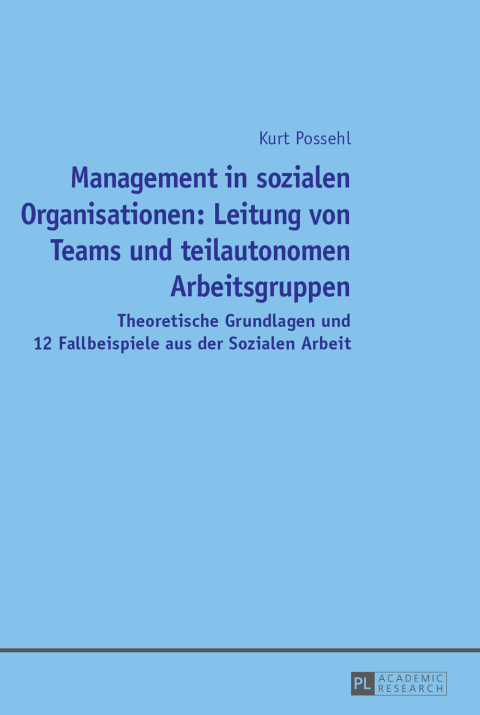 Cover image for book Management in sozialen Organisationen: Leitung von Teams und teilautonomen Arbeitsgruppen