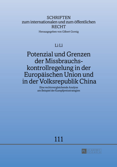 Cover image for book Potenzial und Grenzen der Missbrauchskontrollregelung in der Europaeischen Union und in der Volksrepublik China