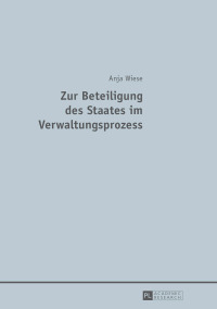 صورة الغلاف: Zur Beteiligung des Staates im Verwaltungsprozess 1st edition 9783631650202
