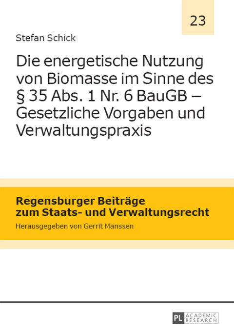 Cover image for book Die energetische Nutzung von Biomasse im Sinne des § 35 Abs. 1 Nr. 6 BauGB – Gesetzliche Vorgaben und Verwaltungspraxis