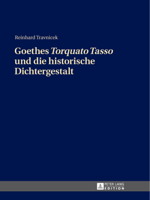 Cover image for book Goethes «Torquato Tasso» und die historische Dichtergestalt