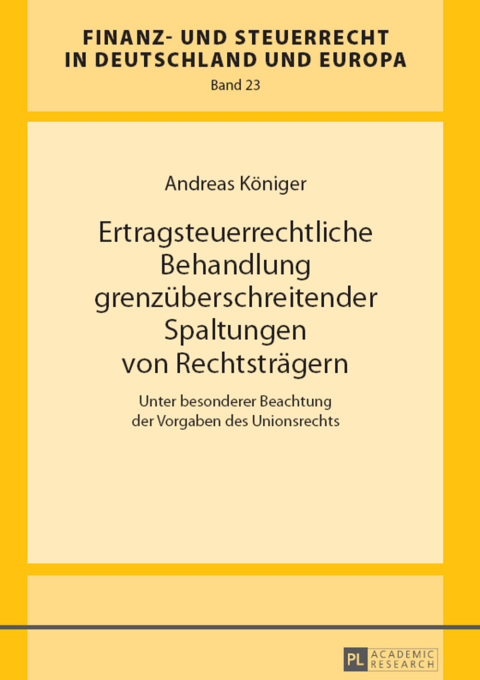 Cover image for book Ertragsteuerrechtliche Behandlung grenzueberschreitender Spaltungen von Rechtstraegern