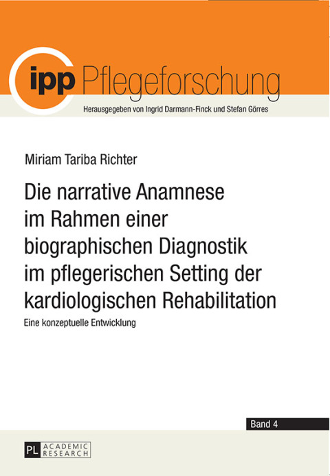 Cover image for book Die narrative Anamnese im Rahmen einer biographischen Diagnostik im pflegerischen Setting der kardiologischen Rehabilitation
