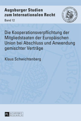 Die Kooperationsverpflichtung der Mitgliedstaaten der Europaeischen Union bei Abschluss und Anwendung gemischter Vertraege