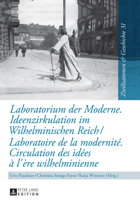 Cover image for book Laboratorium der Moderne. Ideenzirkulation im Wilhelminischen Reich- Laboratoire de la modernité. Circulation des idées à l'ère wilhelminienne