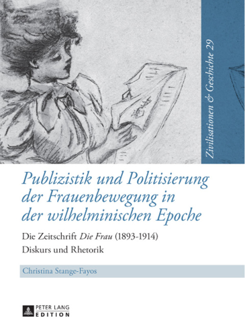 Cover image for book Publizistik und Politisierung der Frauenbewegung in der wilhelminischen Epoche