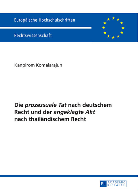 Cover image for book Die «prozessuale Tat» nach deutschem Recht und der «angeklagte Akt» nach thailaendischem Recht