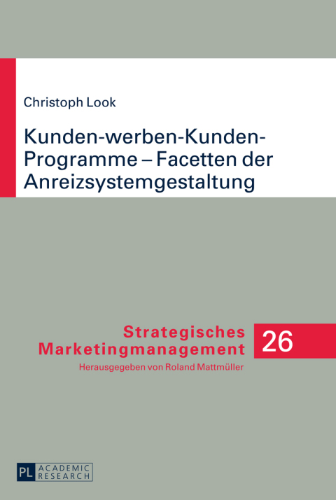 Cover image for book Kunden-werben-Kunden-Programme – Facetten der Anreizsystemgestaltung