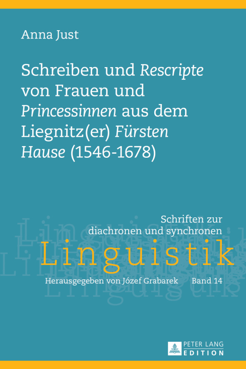 Cover image for book Schreiben und «Rescripte» von Frauen und «Princessinen» aus dem Liegnitz(er) «Fuersten Hause» (1546-1678)