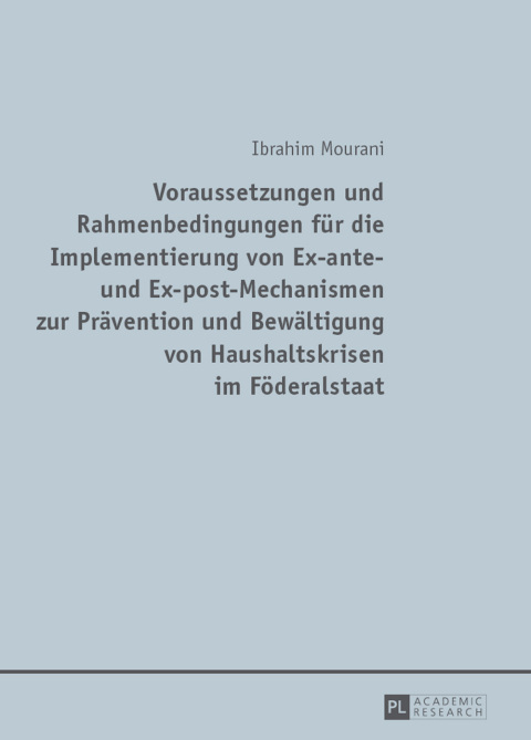 Cover image for book Voraussetzungen und Rahmenbedingungen fuer die Implementierung von Ex-ante- und Ex-post-Mechanismen zur Praevention und Bewaeltigung von Haushaltskrisen im Foederalstaat