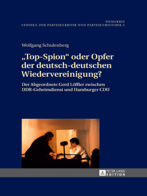 Cover image for book «Top-Spion» oder Opfer der deutsch-deutschen Wiedervereinigung?