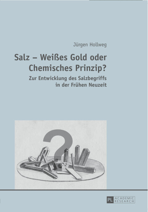 Cover image for book Salz – Weißes Gold oder Chemisches Prinzip?