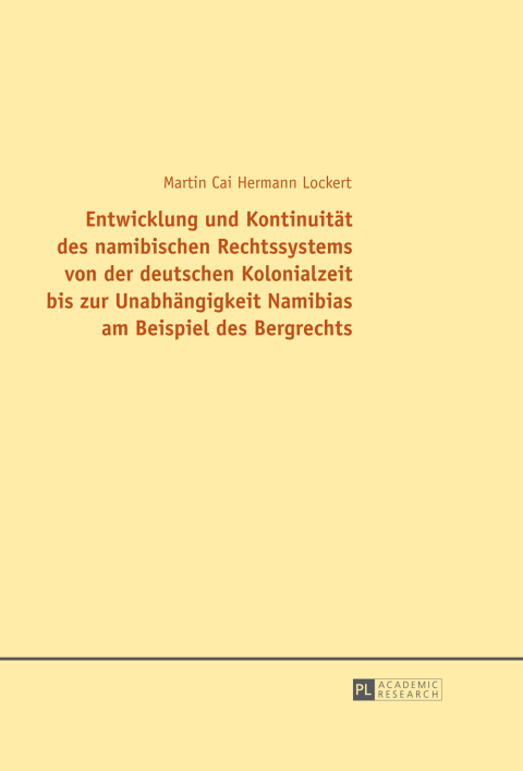 Cover image for book Entwicklung und Kontinuitaet des namibischen Rechtssystems von der deutschen Kolonialzeit bis zur Unabhaengigkeit Namibias am Beispiel des Bergrechts