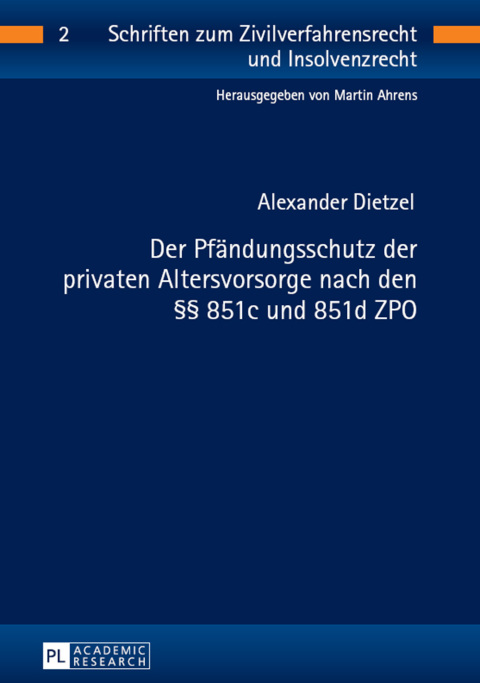 Cover image for book Der Pfaendungsschutz der privaten Altersvorsorge nach den §§ 851c und 851d ZPO