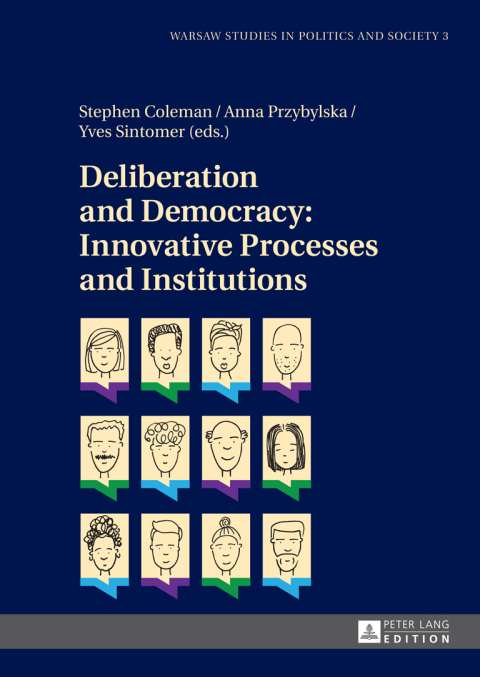 Deliberation and Democracy: Innovative Processes and Institutions 