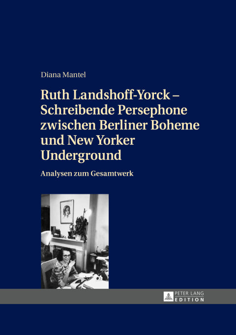 Cover image for book Ruth Landshoff-Yorck – Schreibende Persephone zwischen Berliner Boheme und New Yorker Underground