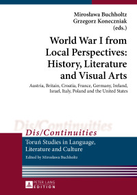 Omslagafbeelding: World War I from Local Perspectives: History, Literature and Visual Arts 1st edition 9783631647141