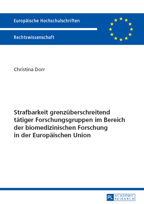 Cover image for book Strafbarkeit grenzueberschreitend taetiger Forschungsgruppen im Bereich der biomedizinischen Forschung in der Europaeischen Union