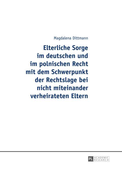 Cover image for book Elterliche Sorge im deutschen und im polnischen Recht mit dem Schwerpunkt der Rechtslage bei nicht miteinander verheirateten Eltern