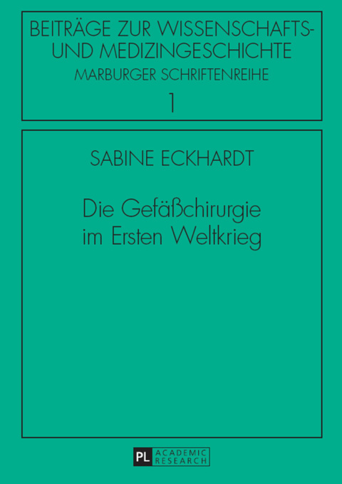 Cover image for book Die Gefaeßchirurgie im Ersten Weltkrieg