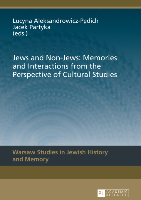 Cover image for book Jews and Non-Jews: Memories and Interactions from the Perspective of Cultural Studies