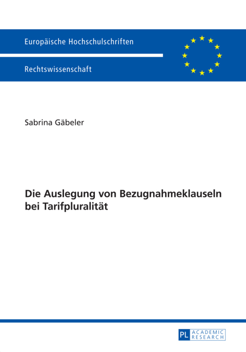 Cover image for book Die Auslegung von Bezugnahmeklauseln bei Tarifpluralitaet