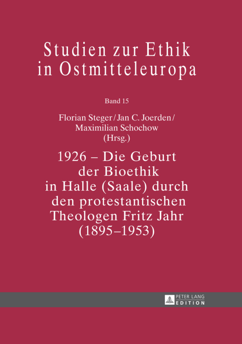 Cover image for book 1926 – Die Geburt der Bioethik in Halle (Saale) durch den protestantischen Theologen Fritz Jahr (1895–1953)