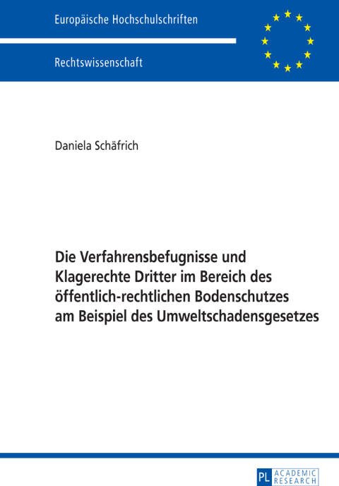 Cover image for book Die Verfahrensbefugnisse und Klagerechte Dritter im Bereich des oeffentlich-rechtlichen Bodenschutzes am Beispiel des Umweltschadensgesetzes