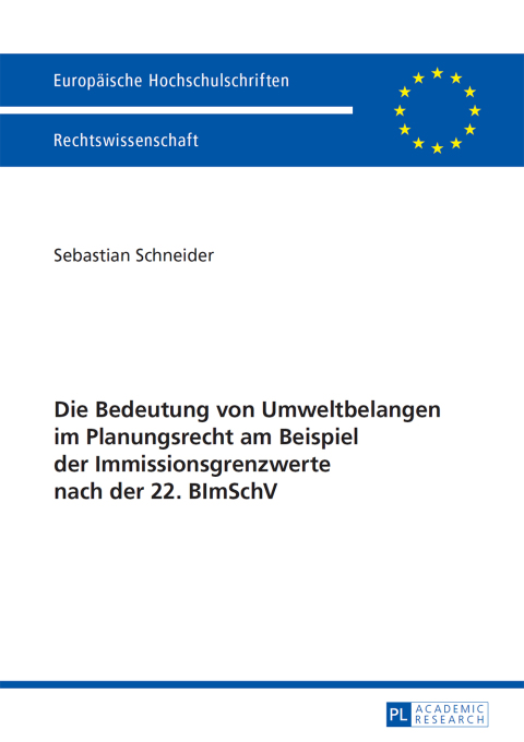 Cover image for book Die Bedeutung von Umweltbelangen im Planungsrecht am Beispiel der Immissionsgrenzwerte nach der 22. BImSchV