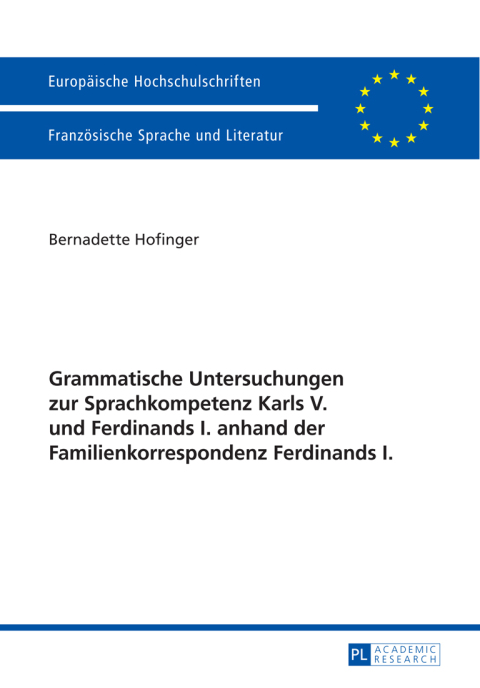 Cover image for book Grammatische Untersuchungen zur Sprachkompetenz Karls V. und Ferdinands I. anhand der Familienkorrespondenz Ferdinands I.