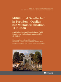 صورة الغلاف: Militaer und Gesellschaft in Preußen – Quellen zur Militaersozialisation 1713–1806 1st edition 9783631627167