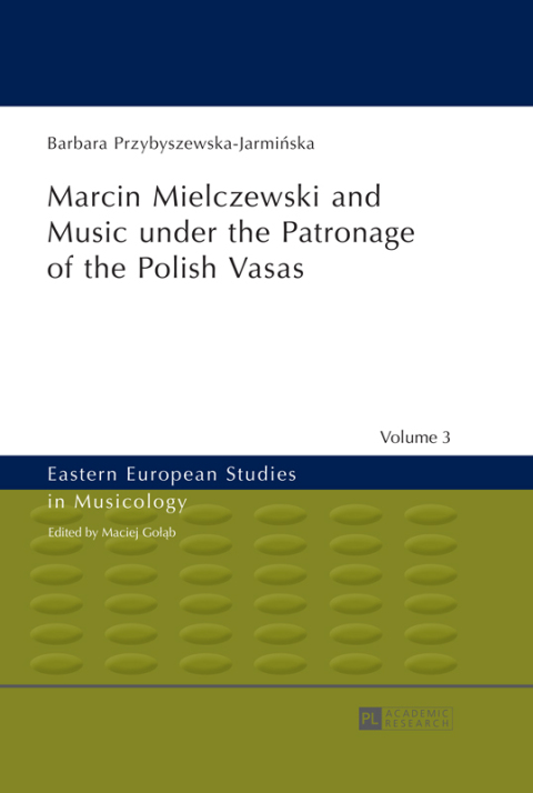 Cover image for book Marcin Mielczewski and Music under the Patronage of the Polish Vasas