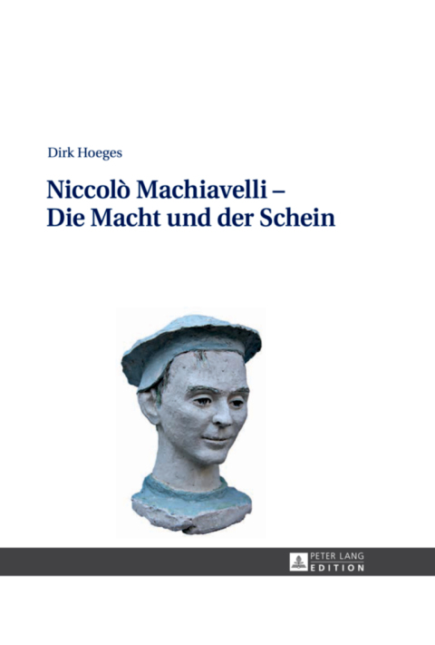 Cover image for book Niccolò Machiavelli – Die Macht und der Schein