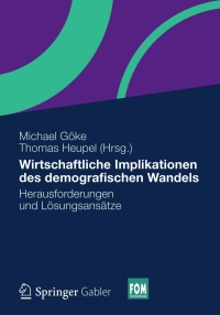 صورة الغلاف: Wirtschaftliche Implikationen des demografischen Wandels 9783658003067