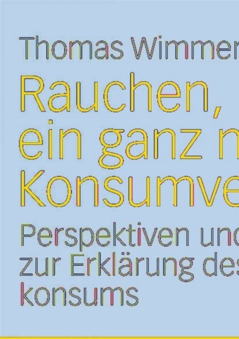 Cover image for book Rauchen, ein ganz normales Konsumverhalten?