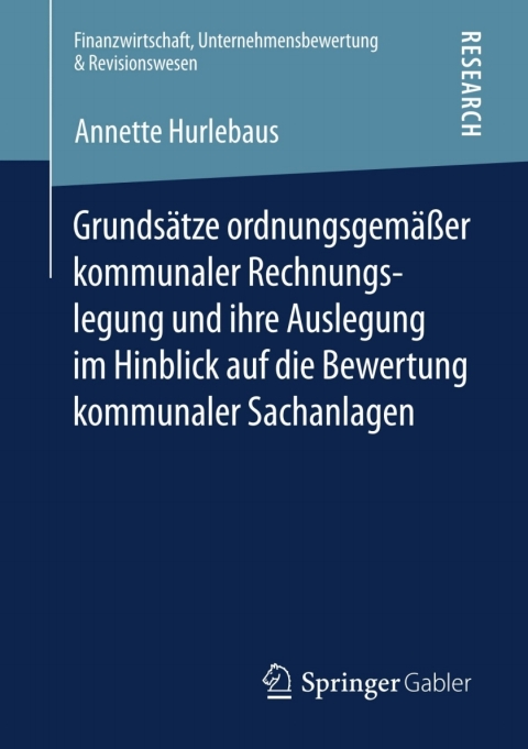 Cover image for book Grundsätze ordnungsgemäßer kommunaler Rechnungslegung und ihre Auslegung im Hinblick auf die Bewertung kommunaler Sachanlagen
