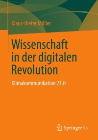 صورة الغلاف: Wissenschaft in der digitalen Revolution 9783658008802