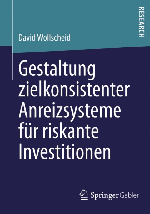 Cover image for book Gestaltung zielkonsistenter Anreizsysteme für riskante Investitionen