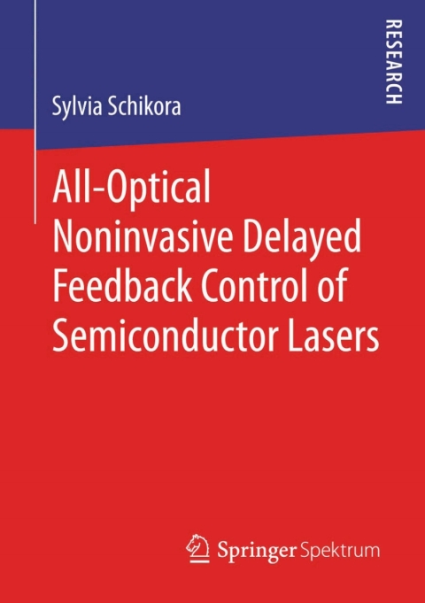 Cover image for book All-Optical Noninvasive Delayed Feedback Control of Semiconductor Lasers