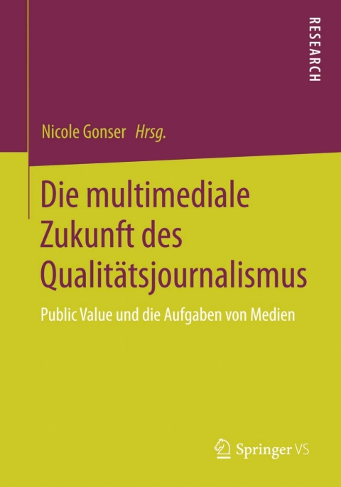 Cover image for book Die multimediale Zukunft des Qualitätsjournalismus