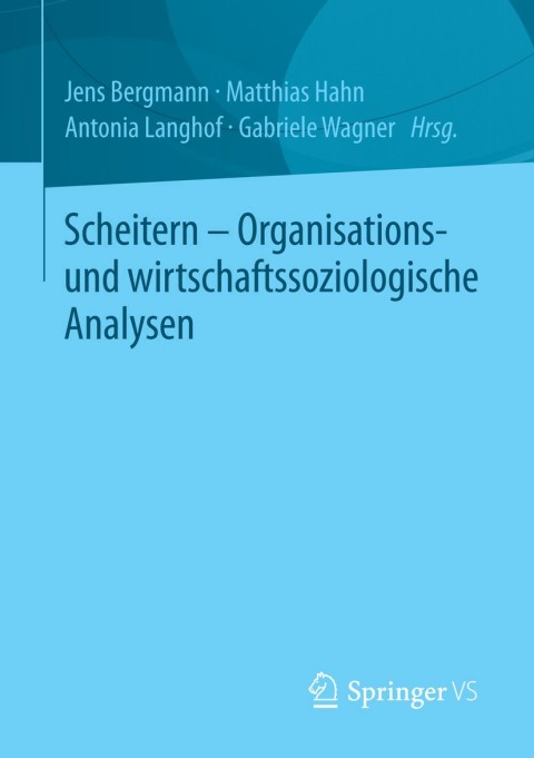 Cover image for book Scheitern - Organisations- und wirtschaftssoziologische Analysen