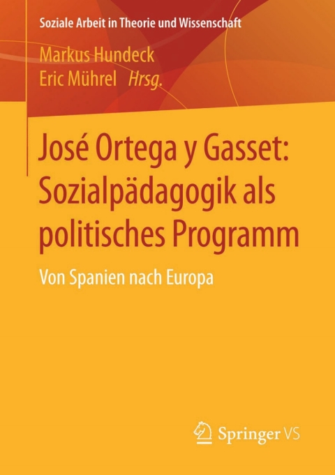 Cover image for book José Ortega y Gasset: Sozialpädagogik als politisches Programm