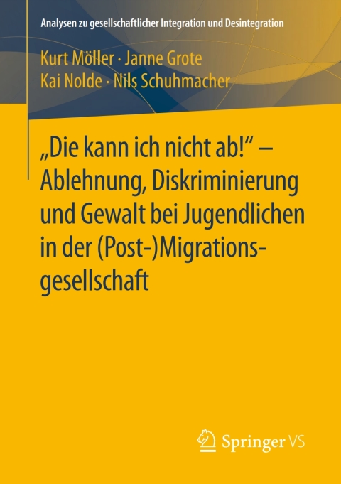 Cover image for book "Die kann ich nicht ab!" -  Ablehnung, Diskriminierung und Gewalt bei Jugendlichen in der (Post-) Migrationsgesellschaft