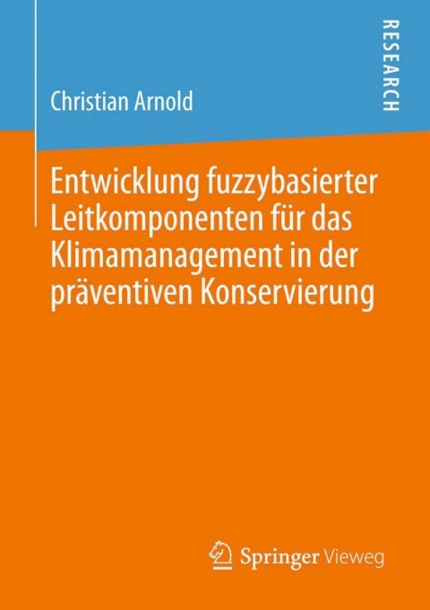 Cover image for book Entwicklung fuzzybasierter Leitkomponenten für das Klimamanagement in der präventiven Konservierung
