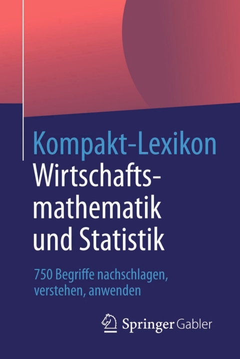Cover image for book Kompakt-Lexikon Wirtschaftsmathematik und Statistik