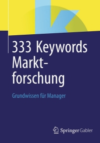 صورة الغلاف: 333 Keywords Marktforschung 9783658035402