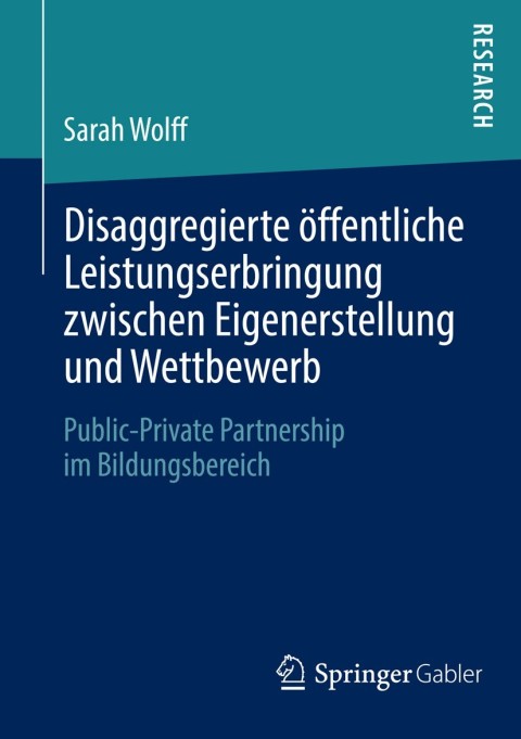 Cover image for book Disaggregierte öffentliche Leistungserbringung zwischen Eigenerstellung und Wettbewerb