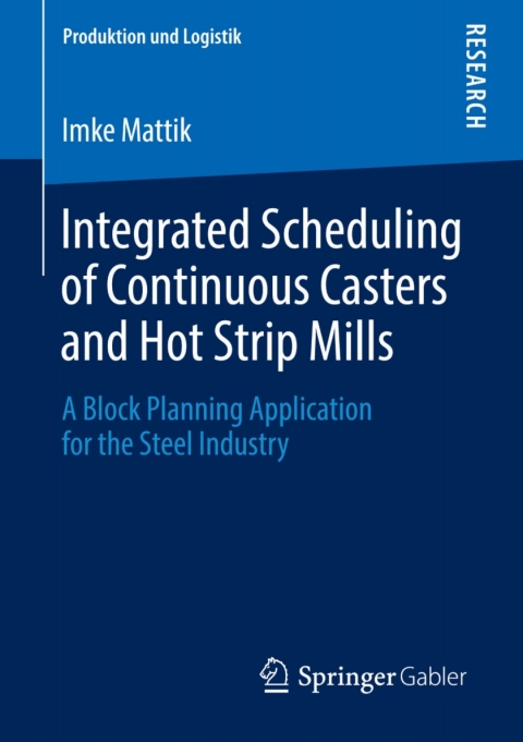 Cover image for book Integrated Scheduling of Continuous Casters and Hot Strip Mills